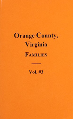 Orange County, Virginia FAMILIES, Vol. #3