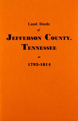 Jefferson County, Tennessee Land Deeds, 1792-1814