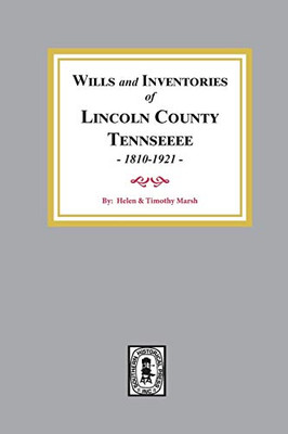 Lincoln County, Tennessee Wills & Inventories, 1810-1921
