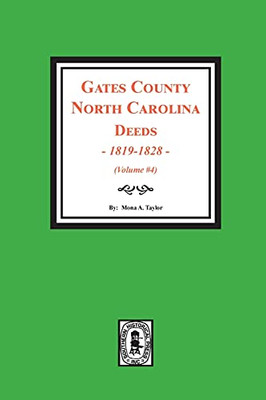 Gates County, North Carolina Deed Abstracts, 1819-1828 ( Vol. #4)