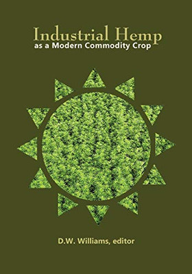 Industrial Hemp as a Modern Commodity Crop, 2019 (ASA, CSSA, and SSSA Books)