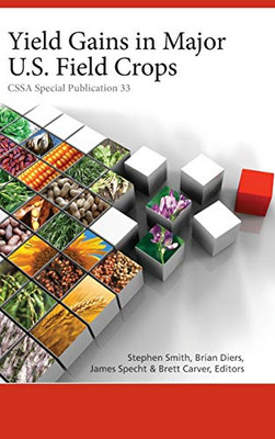 Yield Gains in Major U.S. Field Crops (CSSA Special Publications)