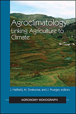 Agroclimatology (Agronomy Monographs)