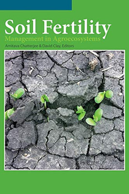 Soil Fertility Management in Agroecosystems (ASA, CSSA, and SSSA Books)