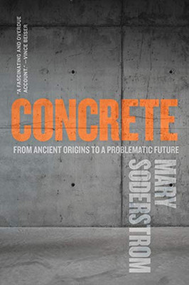 Concrete: From Ancient Origins to a Problematic Future - Paperback