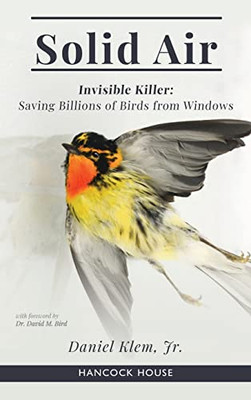 Solid Air: Invisible Killer: Saving Billions of Birds from Windows