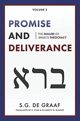 Promise and Deliverance: The Failure of Israel's Theocracy