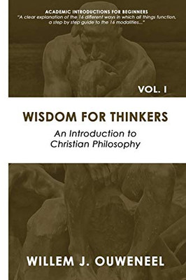 Wisdom for Thinkers: Introduction to Christian Philosophy (Academic Introductions for Beginners)