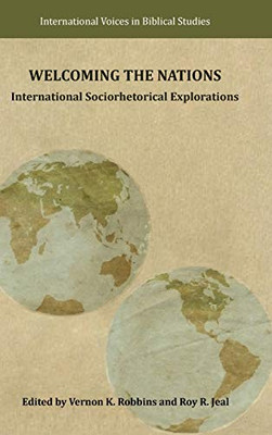 Welcoming the Nations: International Sociorhetorical Explorations (International Voices in Biblical Studies)