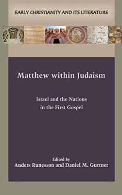 Matthew within Judaism (Early Christianity and Its Literature)