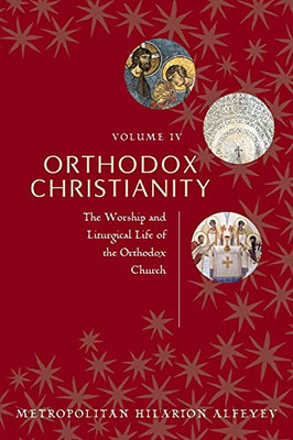 4: Orthodox Christianity Volume IV - 9780881415520