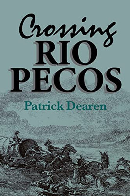 Crossing Rio Pecos (Chisholm Trail Series)