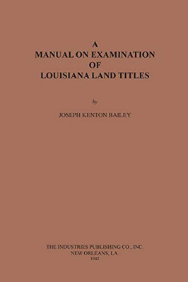 A Manual on Examination of Louisiana Land Titles