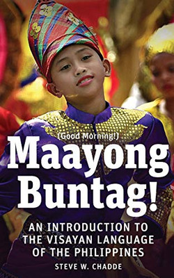 Maayong Buntag!: An Introduction to the Visayan Language of the Philippines