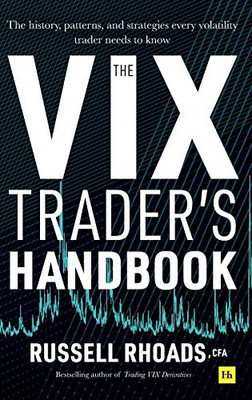 The VIX Trader's Handbook: The history, patterns, and strategies every volatility trader needs to know