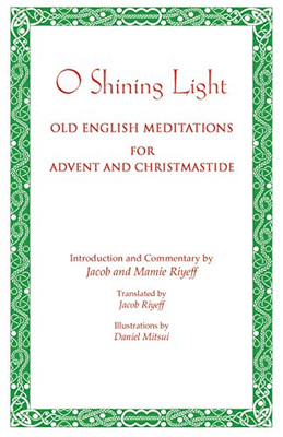 O Shining Light. Old English Meditations for Advent and Christmastide