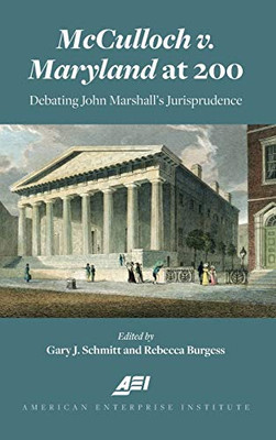 McCulloch v. Maryland at 200: Debating John Marshalls Jurisprudence (American Enterprise Institute) - Hardcover