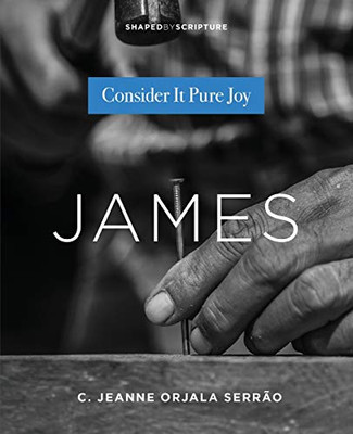 James: Consider It Pure Joy (Shaped by Scripture)