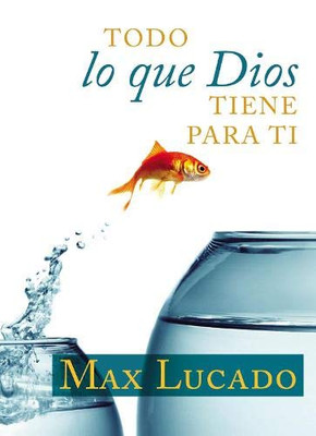 Todo lo que Dios tiene para ti (Spanish Edition)