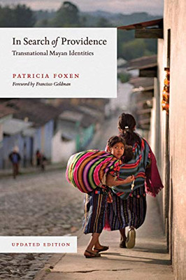 In Search of Providence: Transnational Mayan Identities, Updated Edition - Paperback