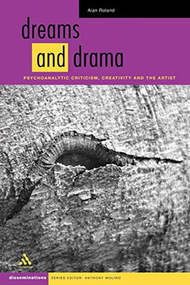 Dreams and Dramas (Disseminations: Psychoanalysis in Context)