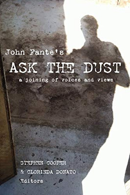 John Fante's Ask the Dust: A Joining of Voices and Views (Critical Studies in Italian America) - Hardcover