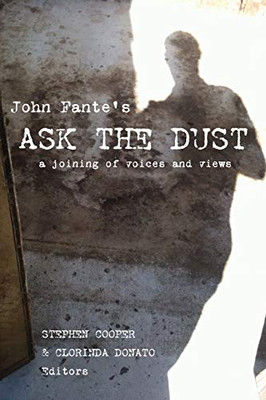 John Fante's Ask the Dust: A Joining of Voices and Views (Critical Studies in Italian America) - Paperback