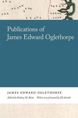 Publications of James Edward Oglethorpe (Georgia Open History Library) - Hardcover