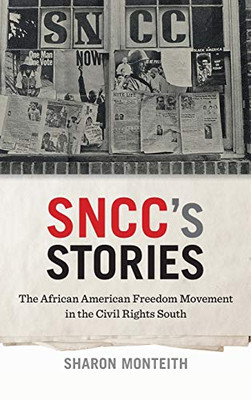 SNCC's Stories: The African American Freedom Movement in the Civil Rights South (Print Culture in the South Ser.) - Hardcover
