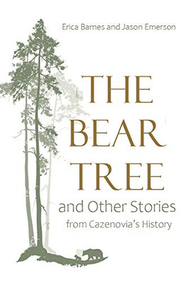 The Bear Tree and Other Stories from Cazenovias History (New York State Series) - Hardcover