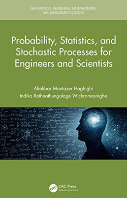 Probability, Statistics, and Stochastic Processes for Engineers and Scientists (Mathematical Engineering, Manufacturing, and Management Sciences)