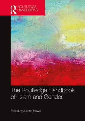 The Routledge Handbook of Islam and Gender (Routledge Handbooks in Religion)