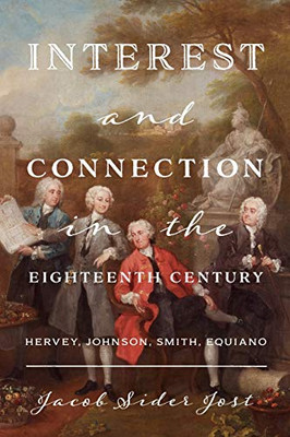 Interest and Connection in the Eighteenth Century: Hervey, Johnson, Smith, Equiano - Paperback