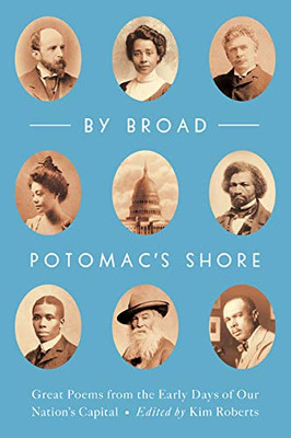 By Broad Potomac's Shore: Great Poems from the Early Days of Our Nation's Capital - Paperback