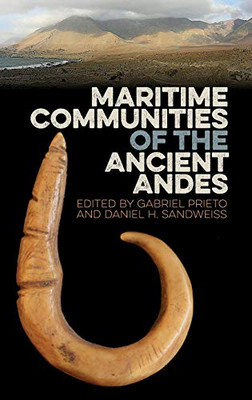 Maritime Communities of the Ancient Andes (Society and Ecology in Island and Coastal Archaeology)