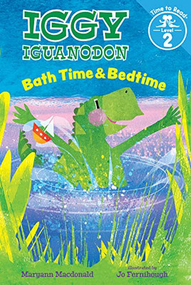 Bath Time & Bedtime (Iggy Iguanodon: Time to Read, Level 2)