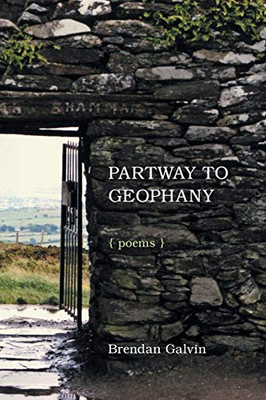 Partway to Geophany: Poems