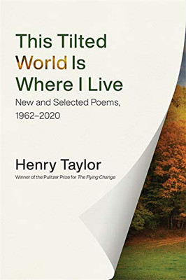 This Tilted World Is Where I Live: New and Selected Poems, 19622020 - Paperback