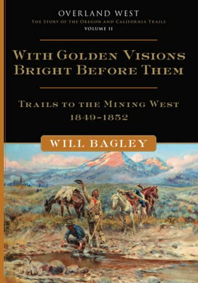 With Golden Visions Bright Before Them (Overland West Series) (Volume 2)