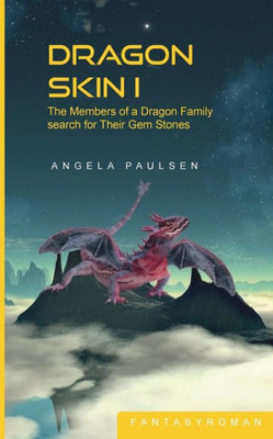 Dragon Skin I: The Members of a Dragon Family search for Their Gem Stones