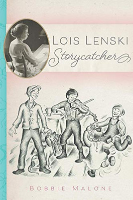 Lois Lenski: Storycatcher