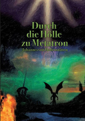 Durch die HÃ¶lle zu Metatron