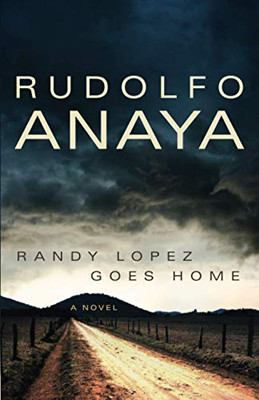 Randy Lopez Goes Home (Chicana and Chicano Visions of the Américas Series) (Volume 9)