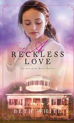 Reckless Love (Daughtry House)