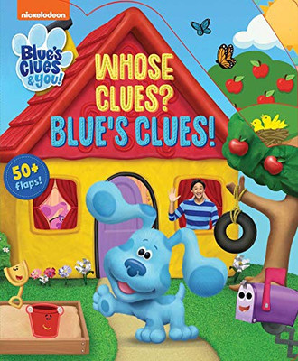Nickelodeon Blue's Clues & You!: Whose Clues? Blue's Clues! (Lift-the-Flap)