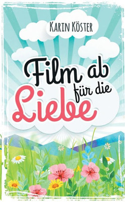 Film ab fÃ¼r die Liebe: LiebeskomÃ¶die