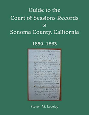 Guide to the Court of Sessions Records of Sonoma County, California, 1850-1863