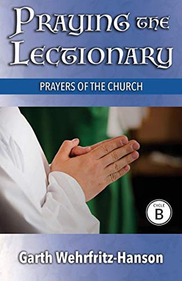 Praying the Lectionary, Cycle B: Prayers of the Church
