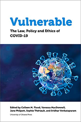 Vulnerable: The Law, Policy and Ethics of COVID-19 - Hardcover