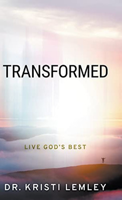 Transformed: Live God's Best